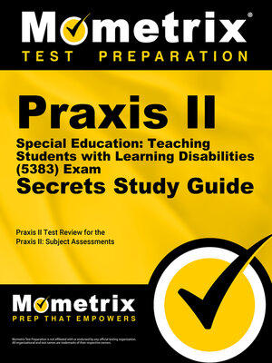 cover image of Praxis II Special Education: Teaching Students with Learning Disabilities (5383) Exam Secrets Study Guide